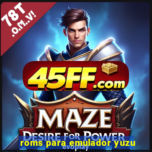 roms para emulador yuzu